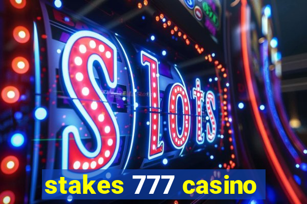 stakes 777 casino