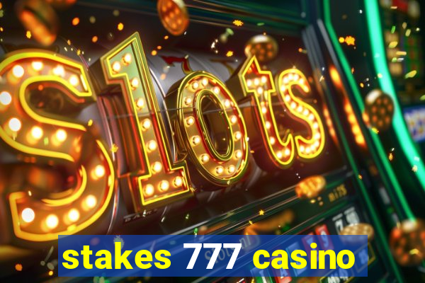 stakes 777 casino