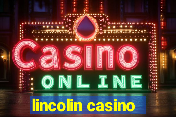 lincolin casino