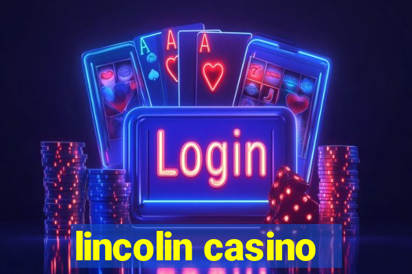 lincolin casino