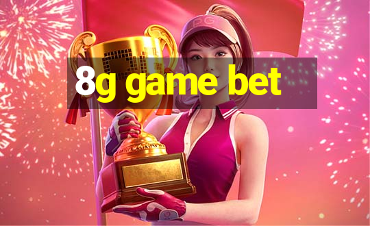 8g game bet