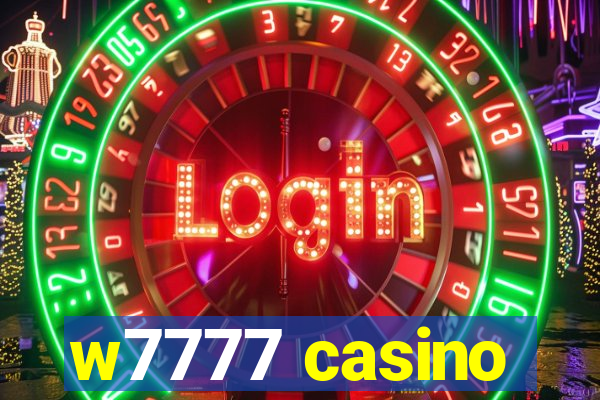 w7777 casino