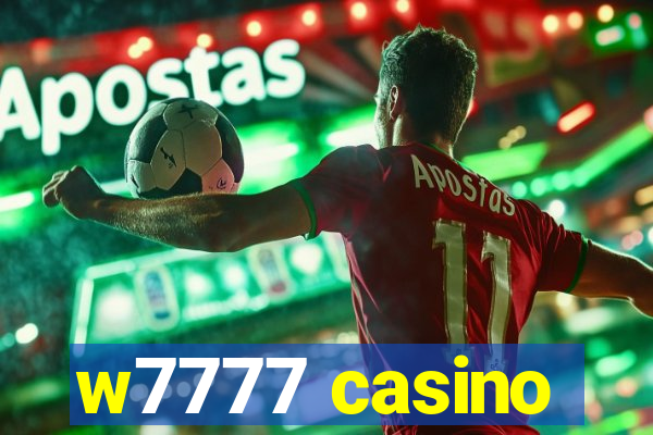 w7777 casino