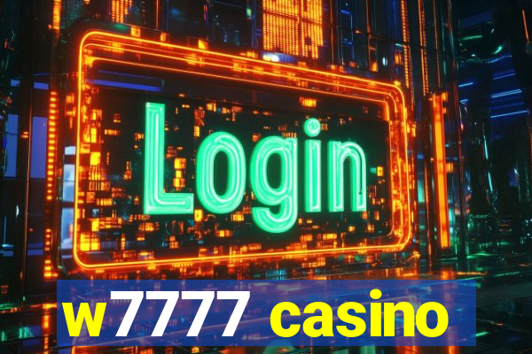 w7777 casino