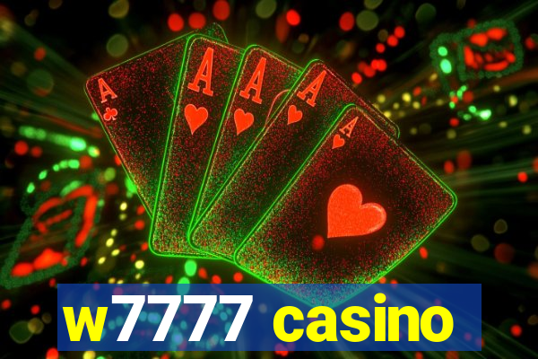 w7777 casino