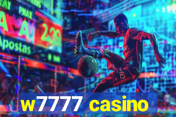 w7777 casino