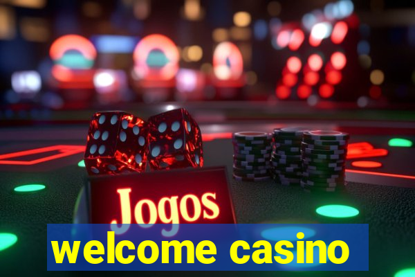 welcome casino