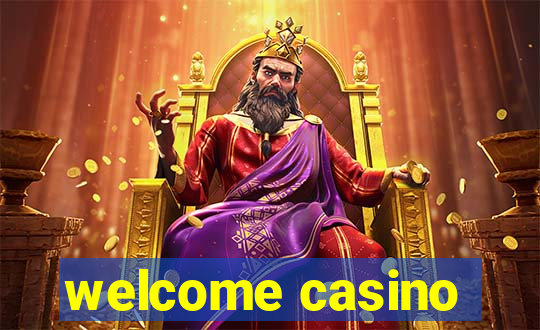 welcome casino