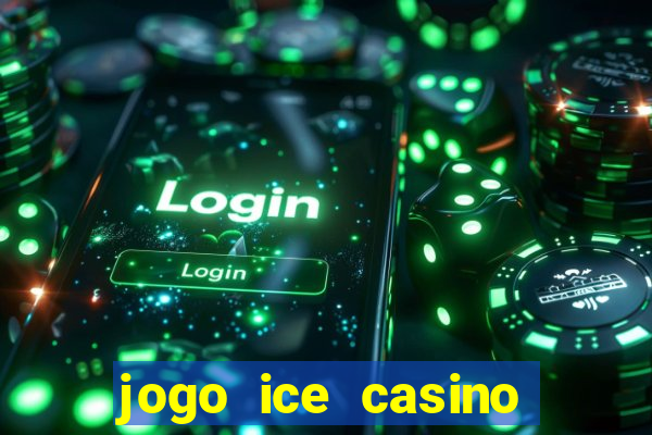 jogo ice casino paga mesmo