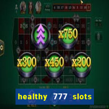 healthy 777 slots paga mesmo