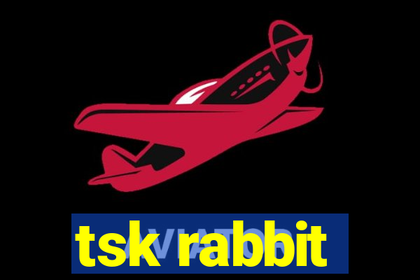 tsk rabbit