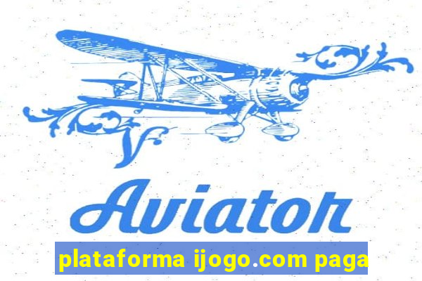 plataforma ijogo.com paga