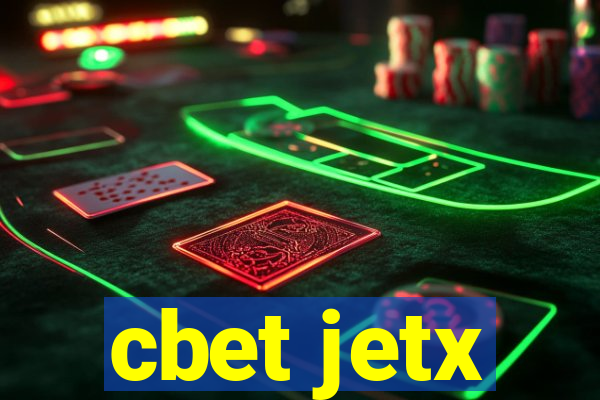 cbet jetx