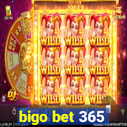 bigo bet 365