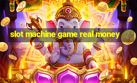 slot machine game real money