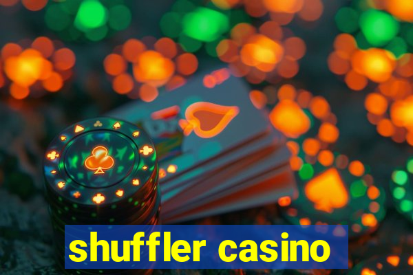 shuffler casino