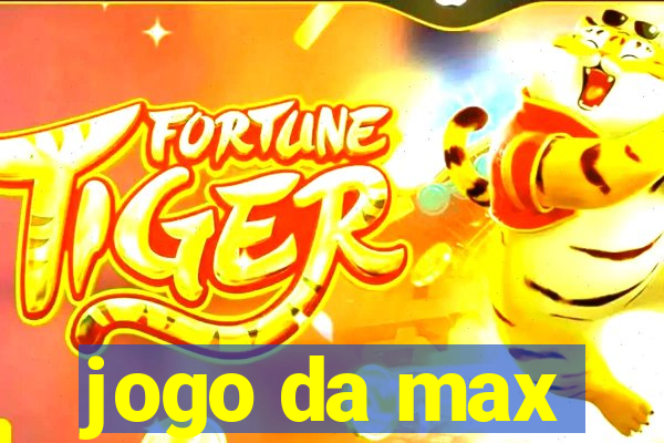 jogo da max