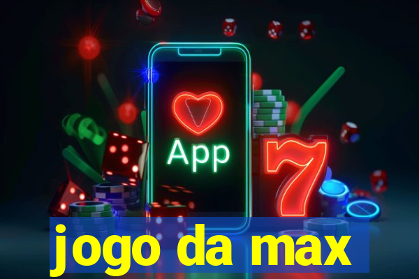 jogo da max