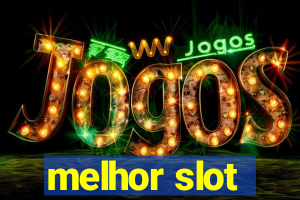 melhor slot