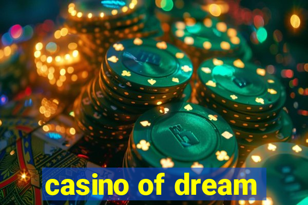 casino of dream