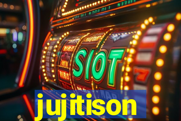 jujitison