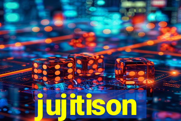 jujitison