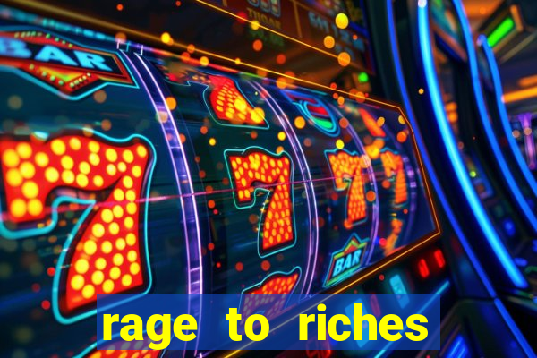 rage to riches slot online