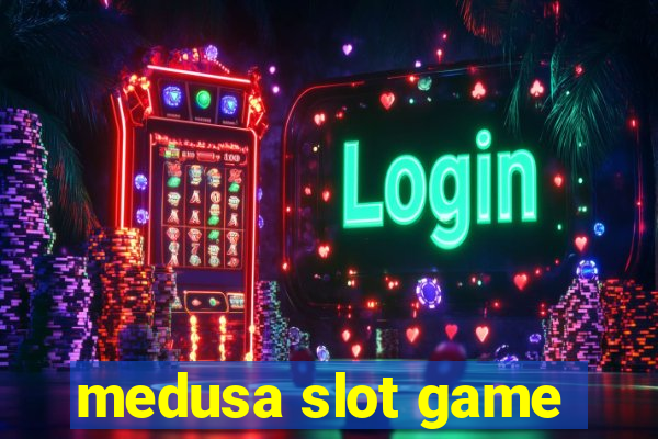 medusa slot game