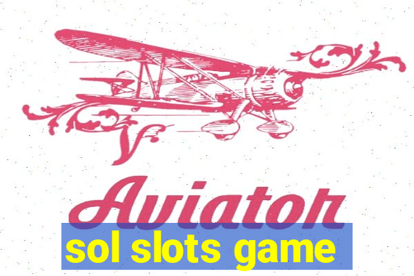 sol slots game