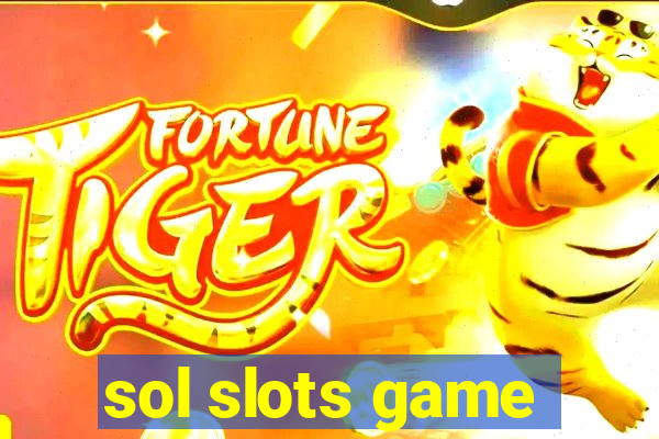 sol slots game