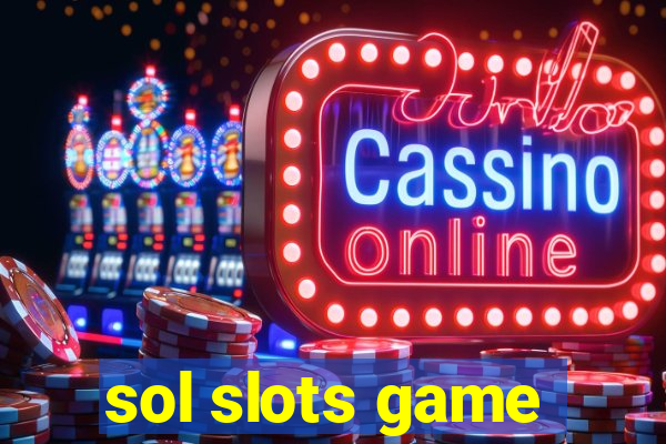 sol slots game