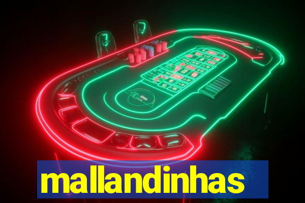 mallandinhas