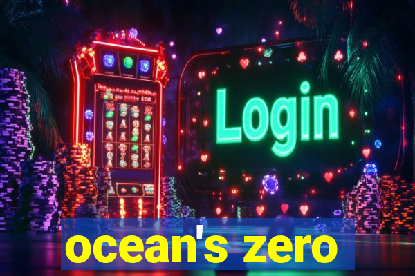 ocean's zero