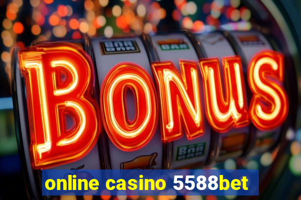 online casino 5588bet