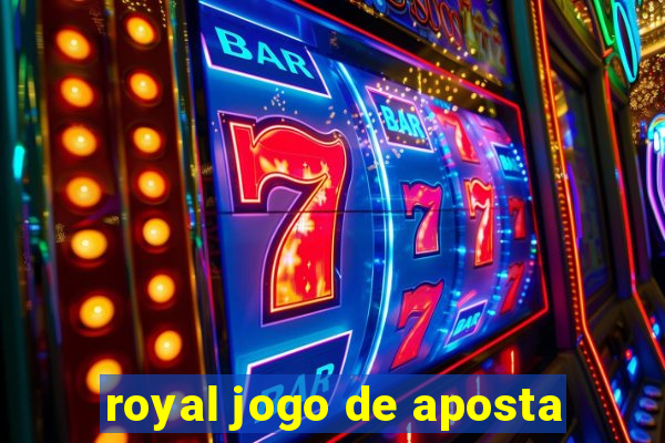 royal jogo de aposta