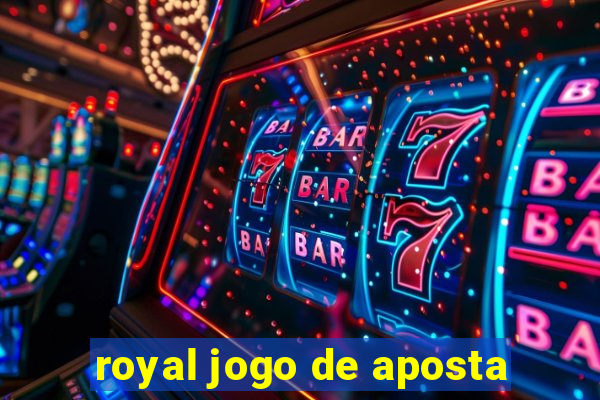 royal jogo de aposta