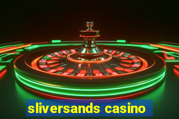 sliversands casino