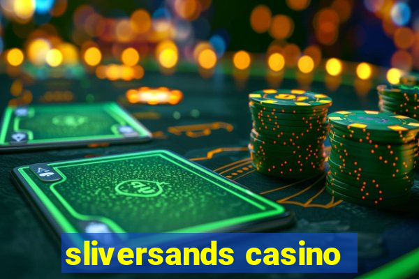 sliversands casino