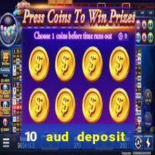 10 aud deposit online casino