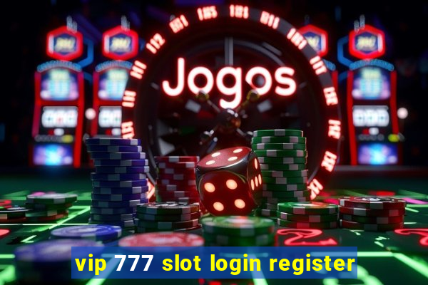 vip 777 slot login register