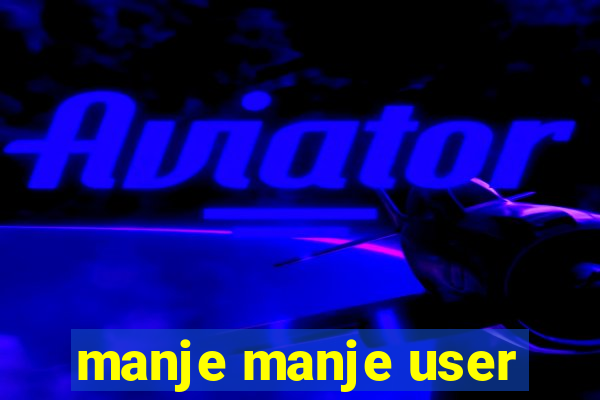 manje manje user