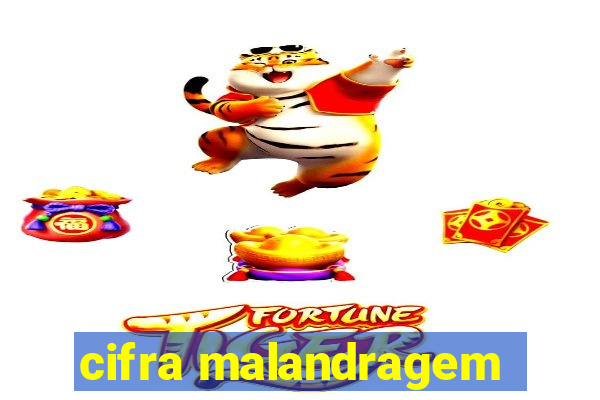 cifra malandragem