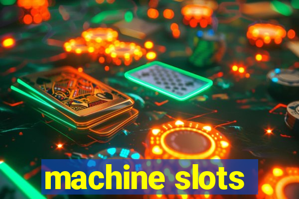 machine slots