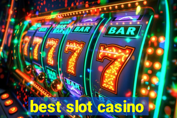 best slot casino