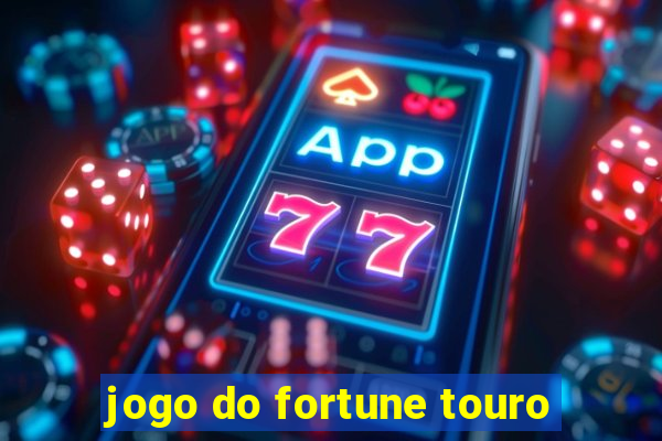 jogo do fortune touro