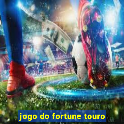 jogo do fortune touro