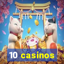 10 casinos