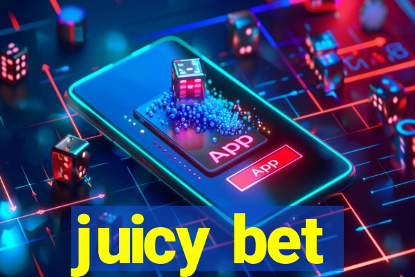 juicy bet