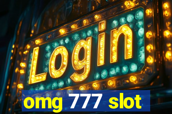 omg 777 slot