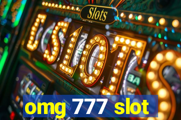 omg 777 slot